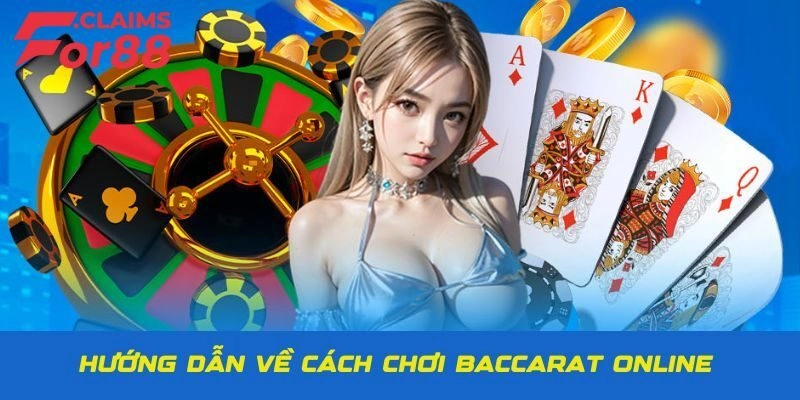 Luật và cách chơi Baccarat cập nhật 2025