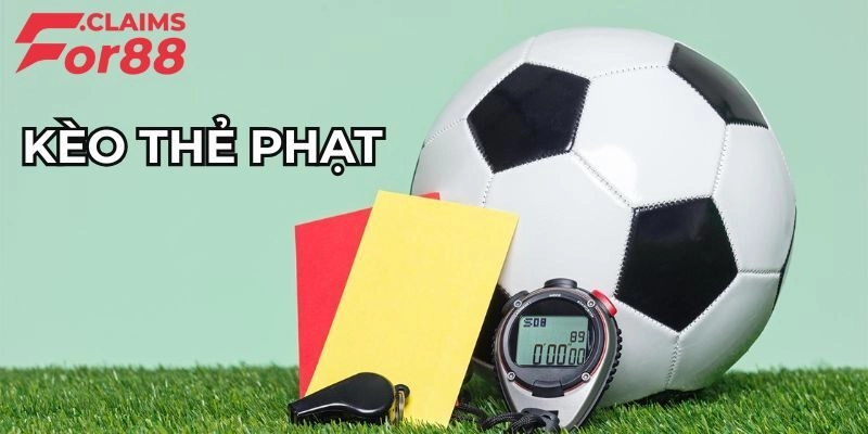 Kèo thẻ phạt và những hình thức đặt cược thường gặp